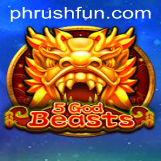 Unleashing the Excitement of 5GodBeasts with Phrush Fun