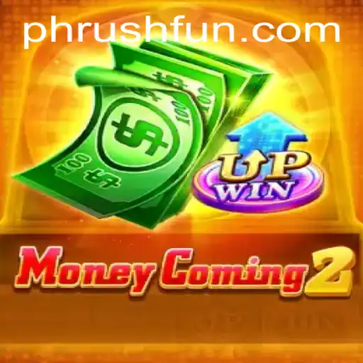 Discover the Excitement of MoneyComing2: A Deep Dive into 'Phrush Fun'