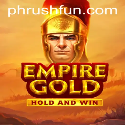 EmpireGold: Exploring the Game of Strategy and Phrush Fun