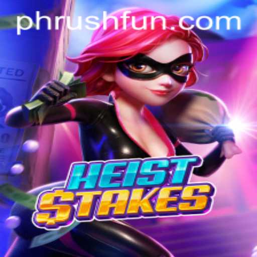 HeistStakes: Thrilling Adventures and the Rise of Phrush Fun
