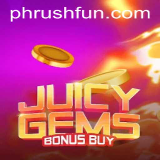 Exploring the Excitement of JuicyGemsBonusBuy: The Ultimate Phrush Fun Experience