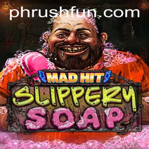 Dive into the World of MadHitSlipperySoap: The Ultimate Phrush Fun Experience
