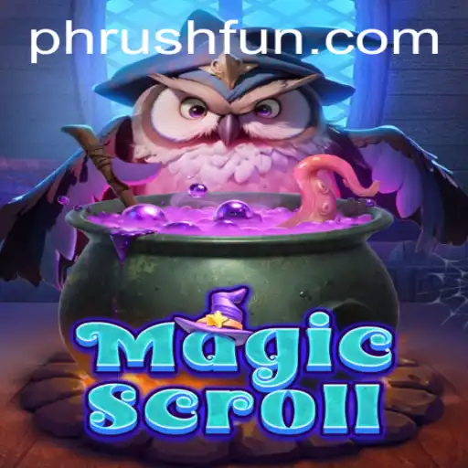 MagicScroll: Unveiling the World of Phrush Fun in Gaming