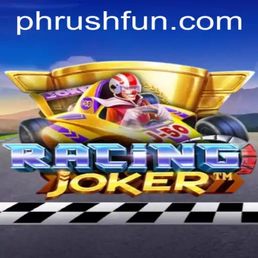 RacingJoker: The Thrilling World of Phrush Fun Unveiled
