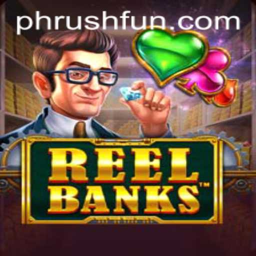 ReelBanks Thrills with Phrush Fun