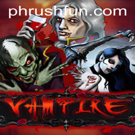 Vampire: Unleash the Thrill of Phrush Fun